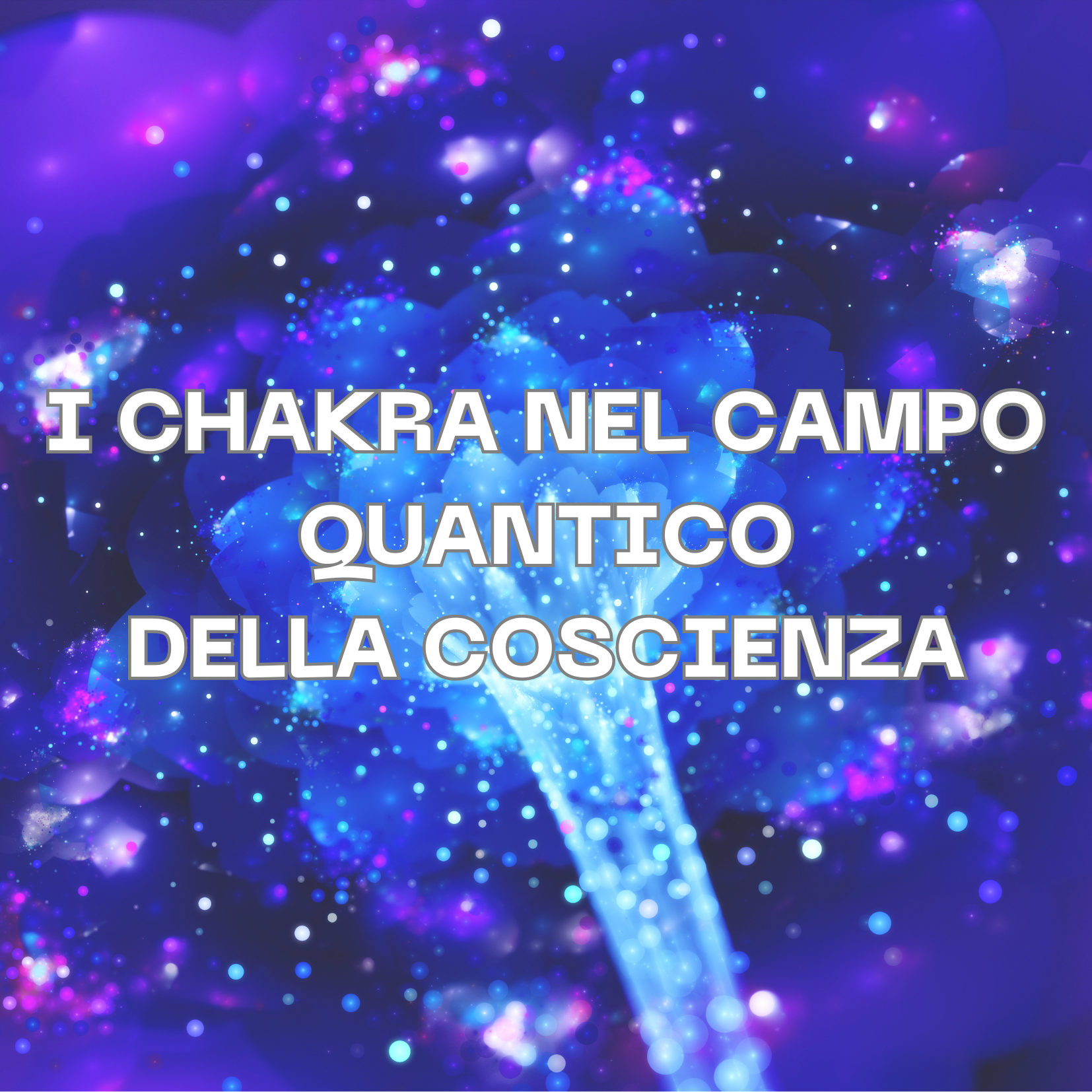 I Chakra nel campo quantico della coscienza nuovo corso di Novaluna Roma